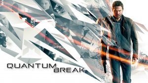 ЭКСПЕРИМЕНТ В УНИВЕРСИТЕТЕ Quantum Break