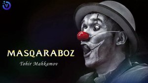Tohir Mahkamov - Yangi Masqaraboz | Тохир Махкамов - Янги Маскарабоз (music version)