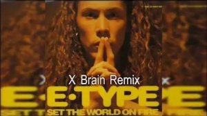 E Type   Set The World On Fire ( X Brain Remix & Mr STEPHEN VIDEO)