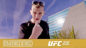 UFC 310 Embedded - Эпизод 3