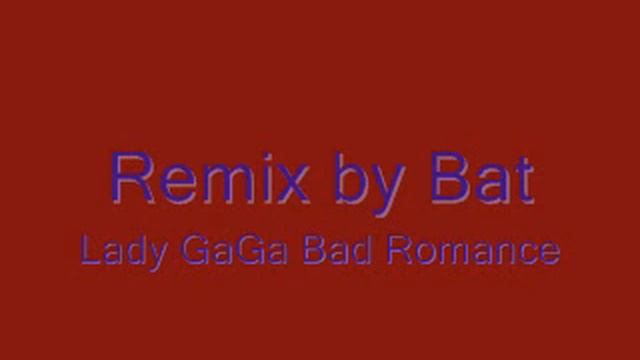 Bad Romance remix by Bat смотреть онлайн