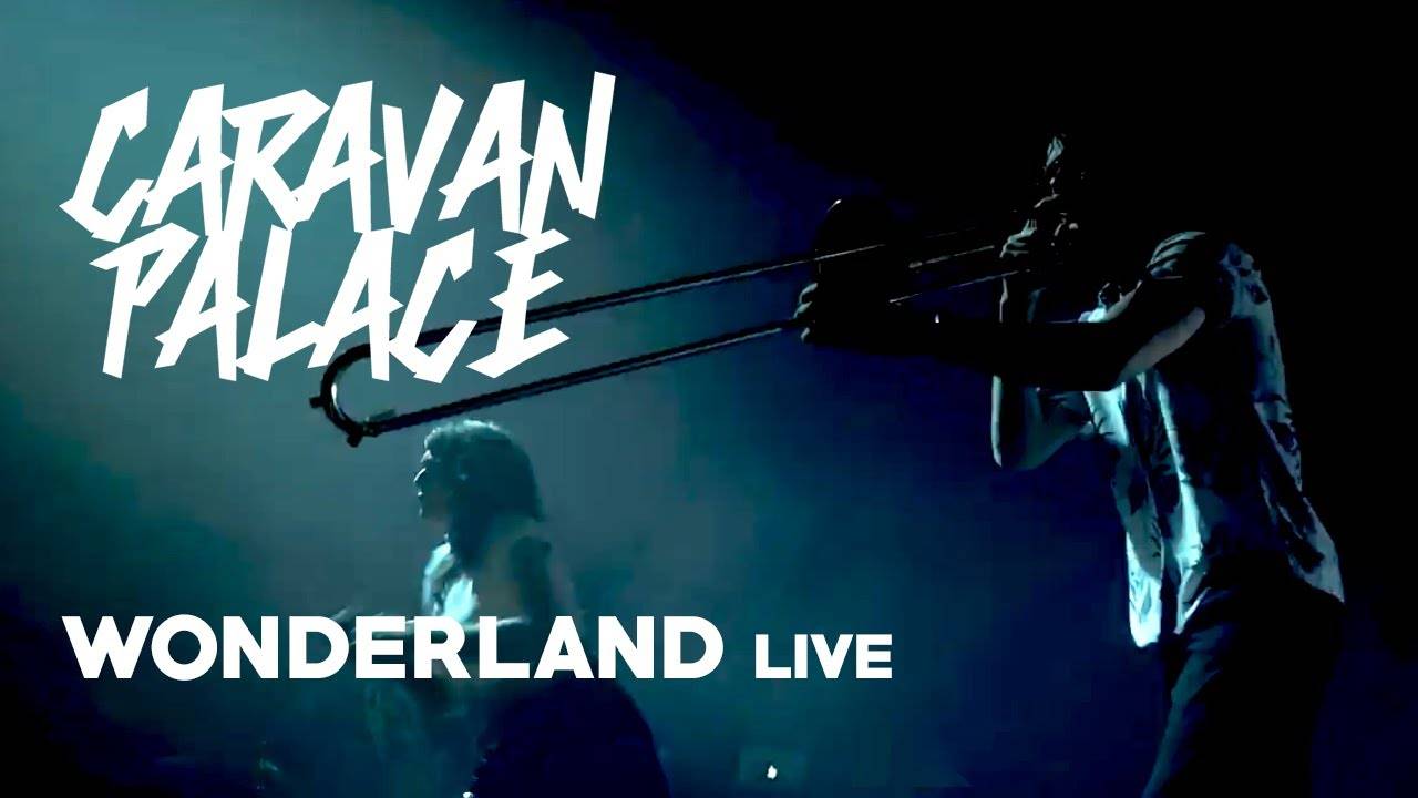 Caravan Palace - Wonderland (Live) (HD)