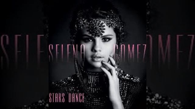 Selena Gomez - Stars Dance (FULL SONG) (Stars Dance Album смотреть онлайн
