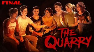 The Quarry/прохождение/Финал