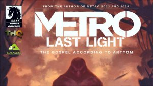 METRO: Last Light "The Gospel According to Artyom"