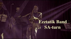 Ezztatik Band   SA-turn