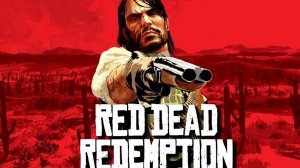 №1 Первый раз прохожу Red Dead Redemption