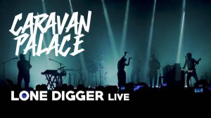 Caravan Palace - Lone Digger (Live) (HD)