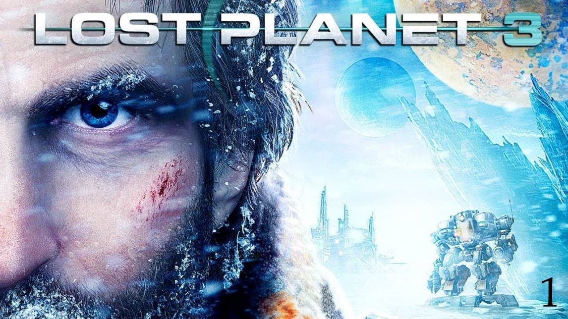 Прохождение Lost Planet 3 на русском - Часть 1. Планета Э.Д.Н III