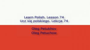 Learn Polish. Lesson 74. asking for something. Ucz się polskiego. Lekcja 74. prosić o coś.