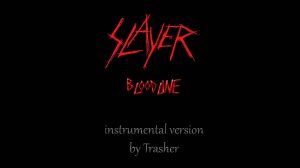 Slayer - Bloodline (instrumental cover by Trasher)