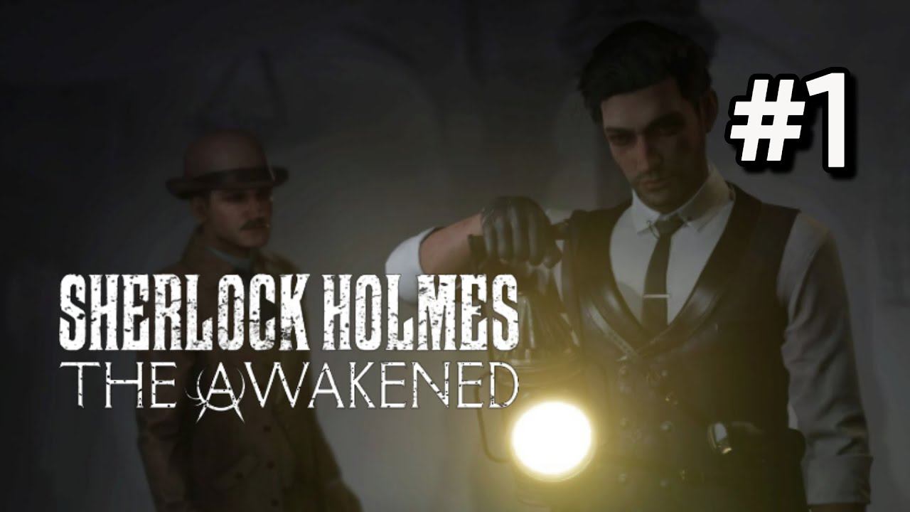 • Sherlock Holmes: The Awakened • ПЕРВОЕ РАСЛЕДОВАНИЕ ▶