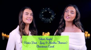 "Silent Night" - (Sister Duet) - Lucy & Martha Thomas - Christmas Carol