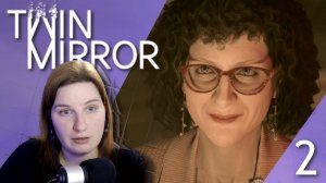 НАЧИНАЕМ РАСКИДЫВАТЬ ПОДОЗРЕНИЯ ♊ Twin Mirror. Прохождение #2