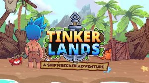 Tinkerlands: первый смотр (без слов)