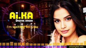 I'm waiting for you - AI.KA Digital Singer & INKAZ