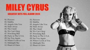 TOP SONGS 2024 - Miley Cyrus - Greatest Hits2024 - Best Songs 2024 - PlayList