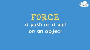 Types of Energy and Forces for Kids: Round-Up | Kids Academy