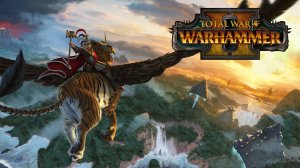 ПРОХОЖДЕНИЕ #1 ➤ Total War Warhammer 2 ➤ ИГРА на ПК 2024