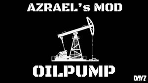 Azrael Oilpump Mod (DayZ)