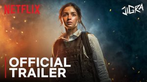 Jigra Movie - Official Trailer | Netflix