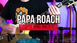 PAPA ROACH - KILL THE NOISE - Guitar TAB