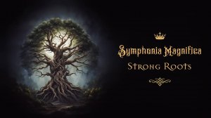 Symphonia Magnifica - Strong Roots