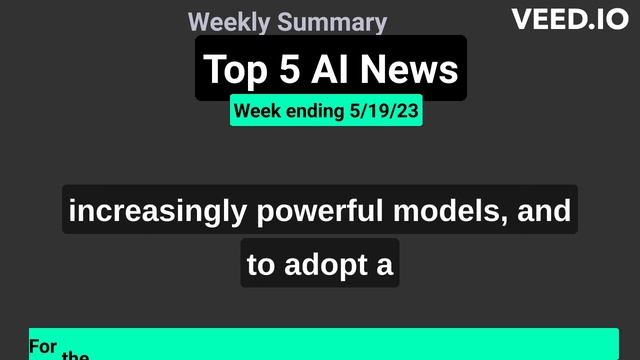 AI News Weekly Summary 5 19 23 смотреть онлайн