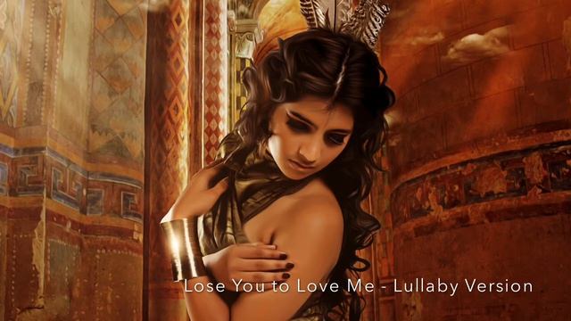 Selena Gomez - Lose You To Love Me (Lullaby Version) смотреть онлайн