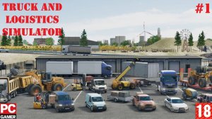 Truck and Logistics Simulator (PC) - Прохождение #1. (без комментариев) на Русском.