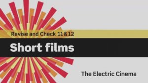 English File 3 edition. Elementary. Revise&Check 11&12. The electric cinema. Short film