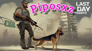 Рейд базы Piposxz - Last day on Earth