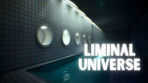 Liminal Universe \ Лиминальная вселенная ( лиминальные пространства, бэкрумс)