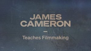 01.Meet Your Instructor James Cameron