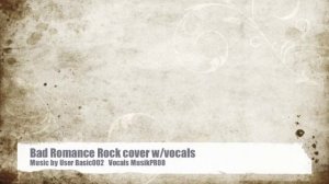 Lady Gaga Bad Romance Rock Cover with vocals