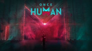💥Once Human💥