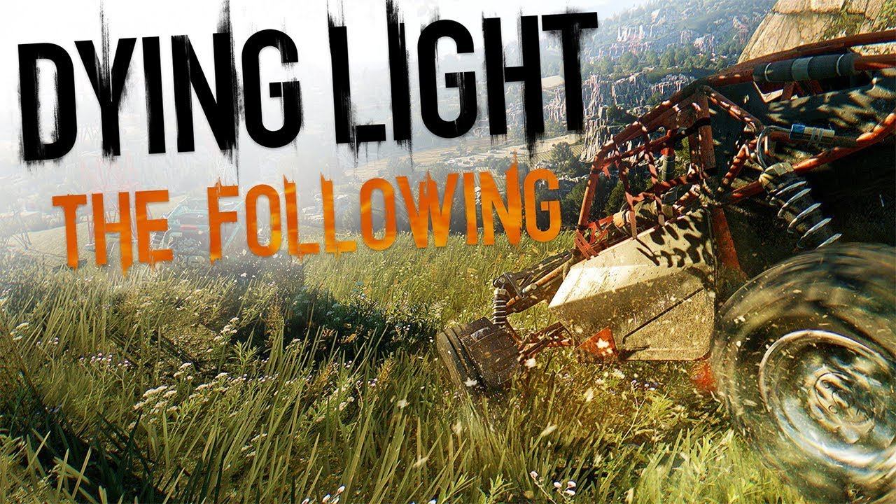 Dying Light: The Following (9-Серия.)