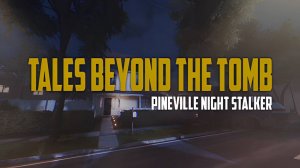 Tales Beyond The Tomb - Pineville Night Stalker \ Загробные байки - Ночной охотник из Пайнвилля