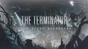 04.The Terminator Club Scene Breakdown