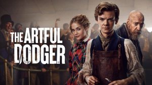 Сериал Ловкий плут – 1 сезон 6 серия / The Artful Dodger