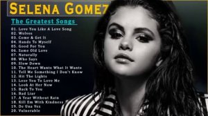 SELENA GOMEZ PLAYLIST 2023 - Best Songs Of SELENA GOMEZ