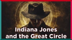 Зловещие Личности ★ Indiana Jones and the Great Circle ★ Часть 1