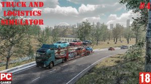 Truck and Logistics Simulator (PC) - Прохождение #4. (без комментариев) на Русском.