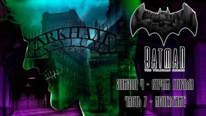 ПРОХОЖДЕНИЕ BATMAN: THE TELLTALE SERIES ЭПИЗОД 4. ИСЦЕЛЕНИЕ