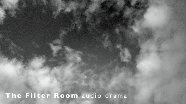 The Filter Room | audio drama | radio play смотреть онлайн