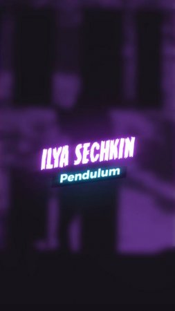 ILYA SECHKIN - Pendulum