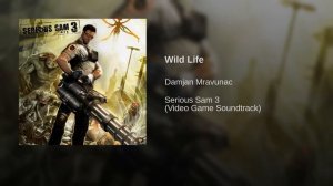 Serious Sam 3: BFE Soundtrack 18 Wild Life, Damjan Mravunac