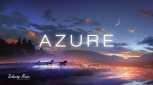 Subsets & Rhode - Azure | Relax Music