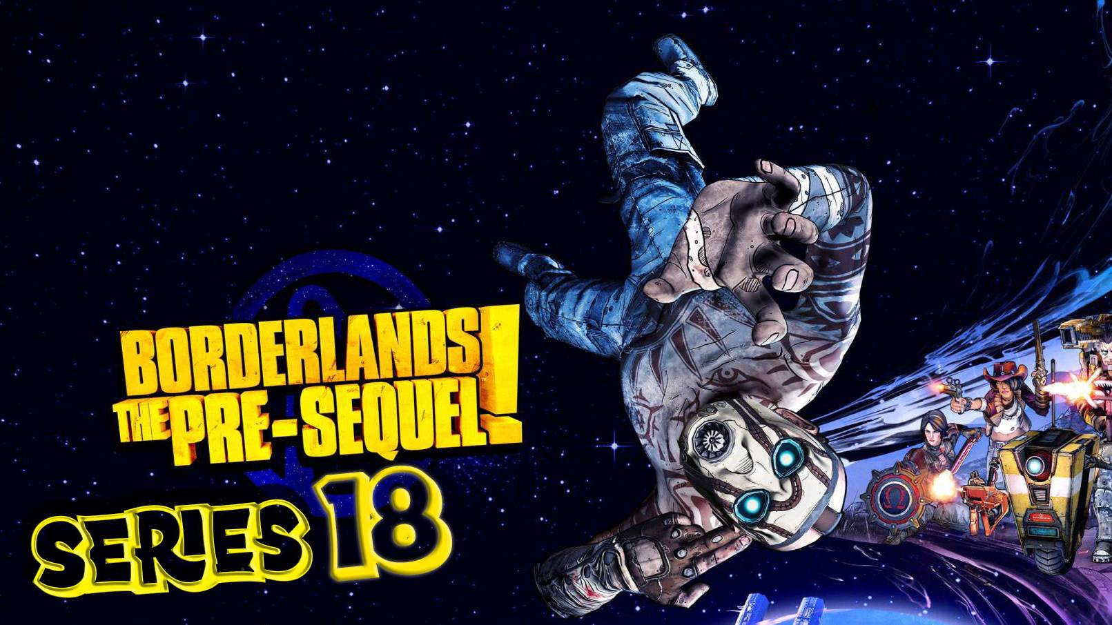 Borderlands The Pre-Sequel Ничто не вариант серия 18