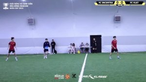 TRẬN ĐẤU BÓNG ĐÁ FC INCENTRA YOUNG - FC VLKT